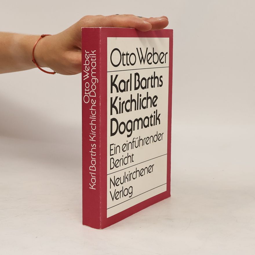 Otto Weber Karl Barths kirchliche Dogmatik