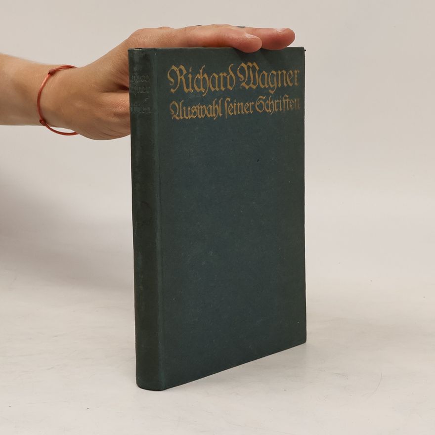 Richard Wagner Auswahl seiner Schriften
