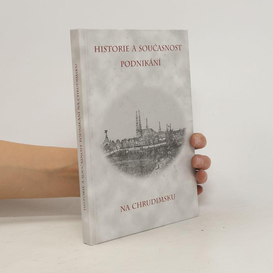 Veronika Pleskotová Historie a současnost podnikání na Chrudimsku