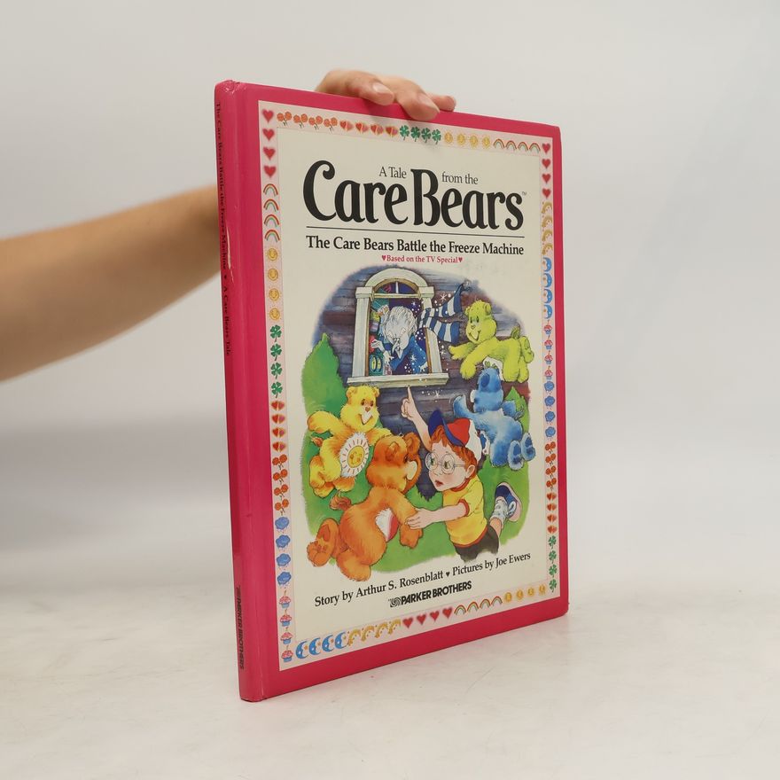 Arthur S. Rosenblatt The Care Bears Battle the Freeze Machine