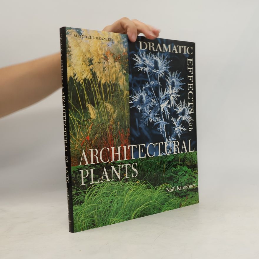 Noel Kingsbury Dramatic Effects With Archetechtural Plants
