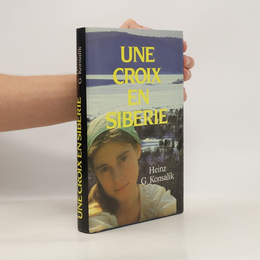 Heinz Günther Konsalik Une Croix en Sibérie