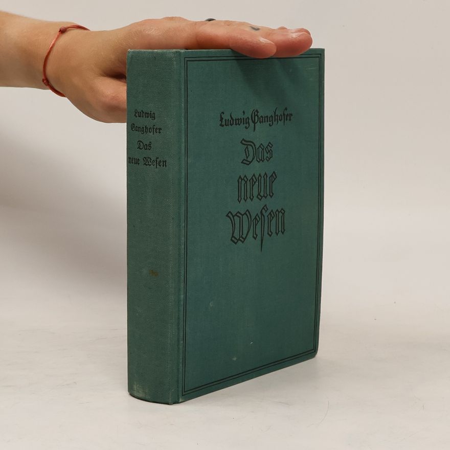 Ludwig Ganghofer Das neue Wesen