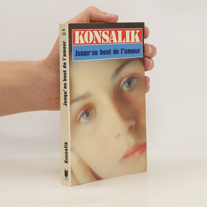 Heinz Günther Konsalik Jusqu'au bout de l'amour