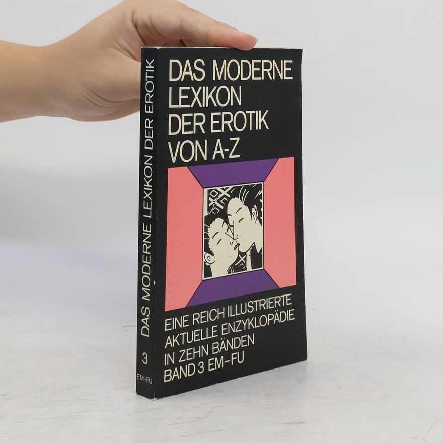 Autorenkollektiv Das moderne Lexikon der Erotik von A-Z. Band 3. Em-Fu