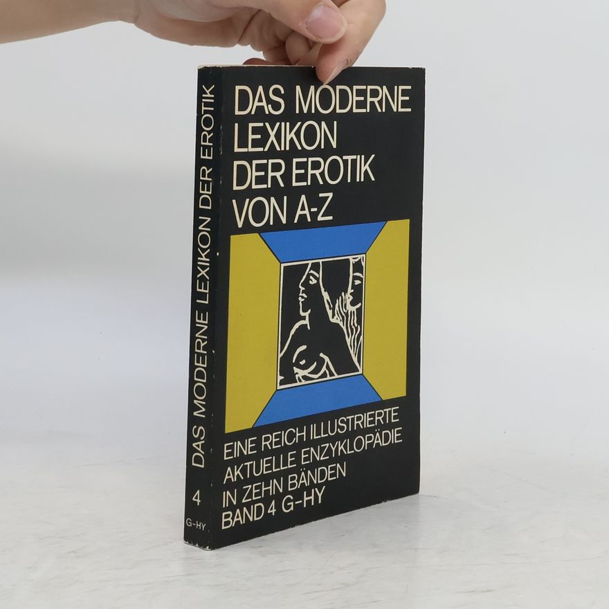 Autorenkollektiv Das Moderne Lexikon der Erotik von A-Z. Band 4. G-HY