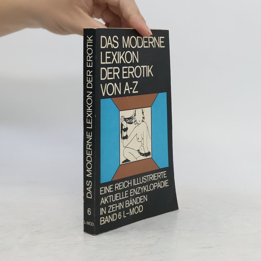 Autorenkollektiv Das Moderne Lexikon Der Erotik Von A-Z. Band 6