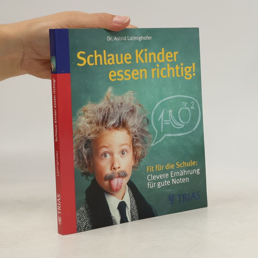 Astrid Laimighofer Schlaue Kinder essen richtig!