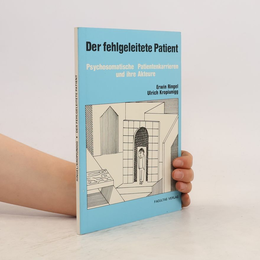 Erwin Ringel Der fehlgeleitete Patient