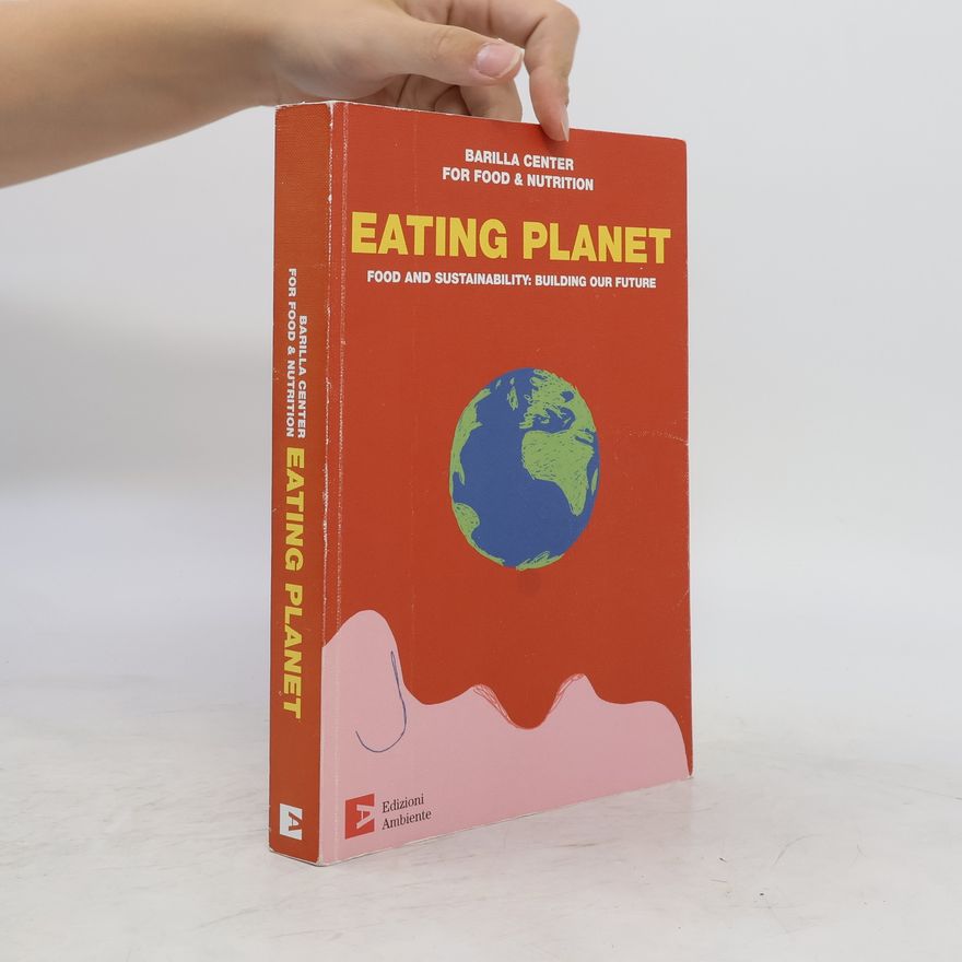 Barilla Center For Food and Nutrition Barilla Center for Food & Nutrition: Eating Planet