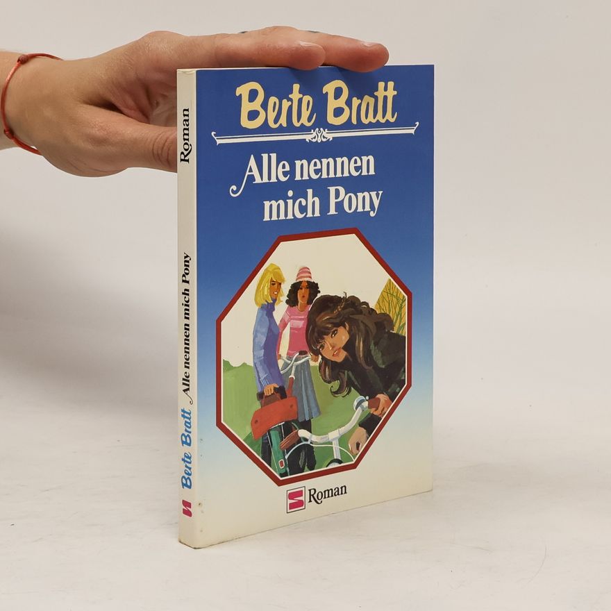 Berte Bratt Alle nennen mich Pony