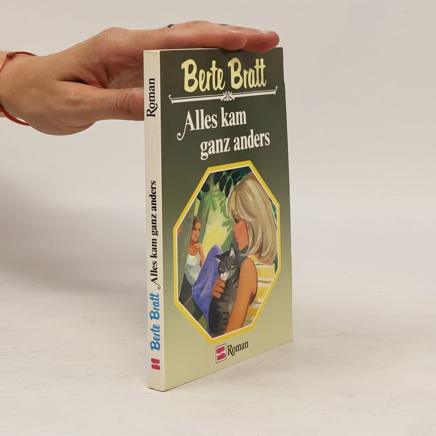 Berte Bratt Alles kam ganz anders