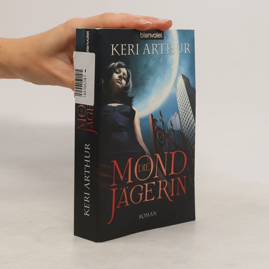 Keri Arthur Die Mondjägerin. Roman