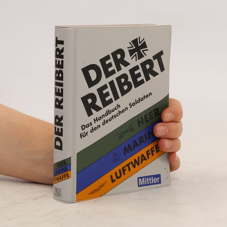 D. Dieter Stockfisch Der Reibert. Heer. Luftwaffe. Marine. Das Handbuch für den deutschen Soldaten