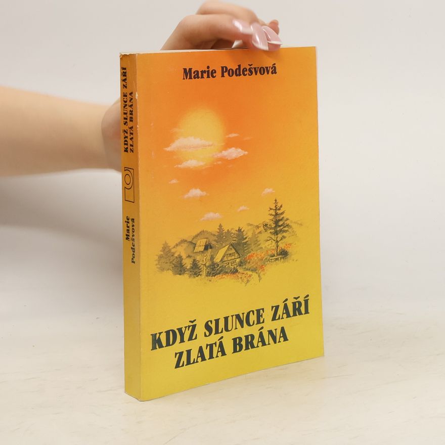 Marie Podešvová Když slunce září / Zlatá brána