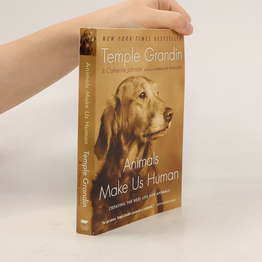 Catherine Johnson Animals Make Us Human. Creating the Best Life for Animals