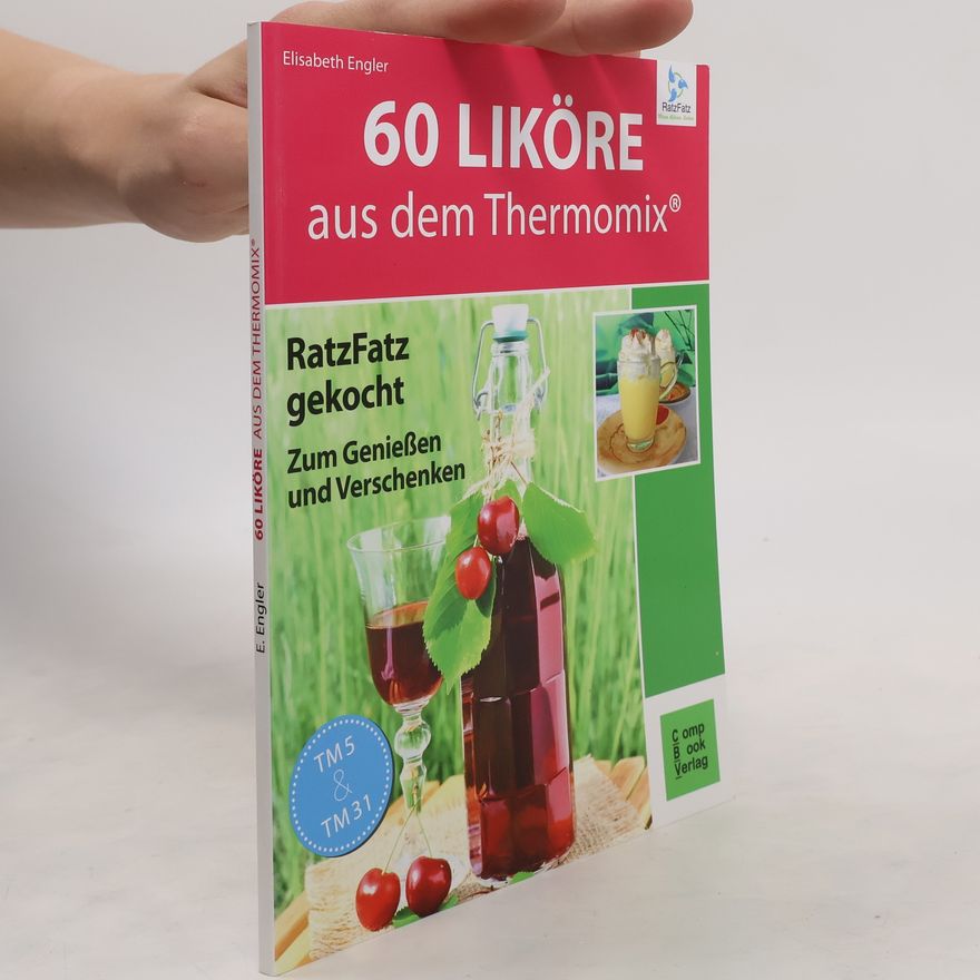 Elisabeth Engler 50 Liköre aus dem Thermomix