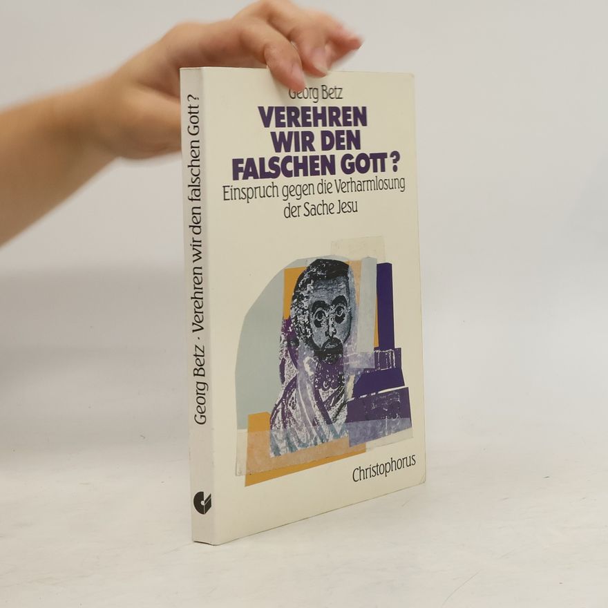 Hans-Georg Betz Verehren wir den falschen Gott?