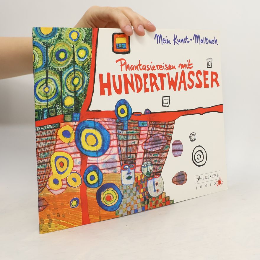 Autorenkollektiv Mein Kunst-Malbuch - Phantasiereisen mit Hundertwasser
