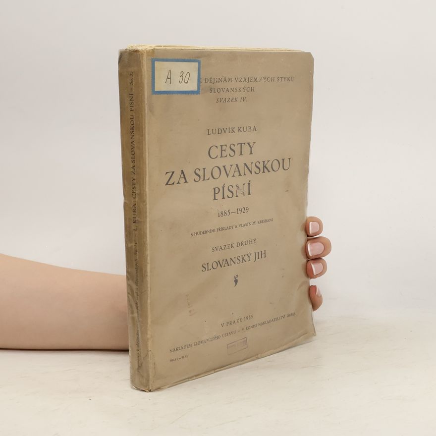 Ludvík Kuba Cesty za slovanskou písní 1885 - 1929. Svazek druhý, slovanský jih