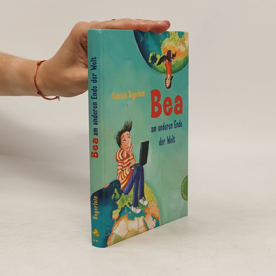 Gabriele Beyerlein Bea am anderen Ende der Welt