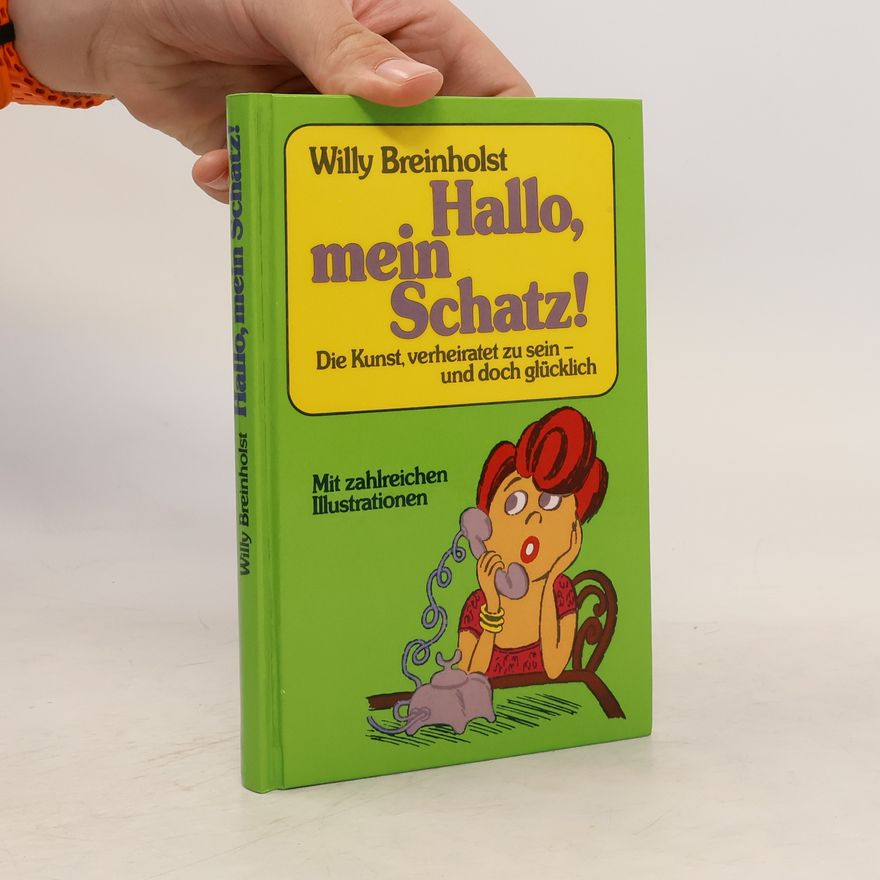 Willy Breinholst Hallo, mein Schatz!