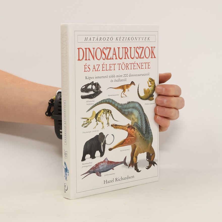 Hazel Richardson Dinoszauruszok és az élet története