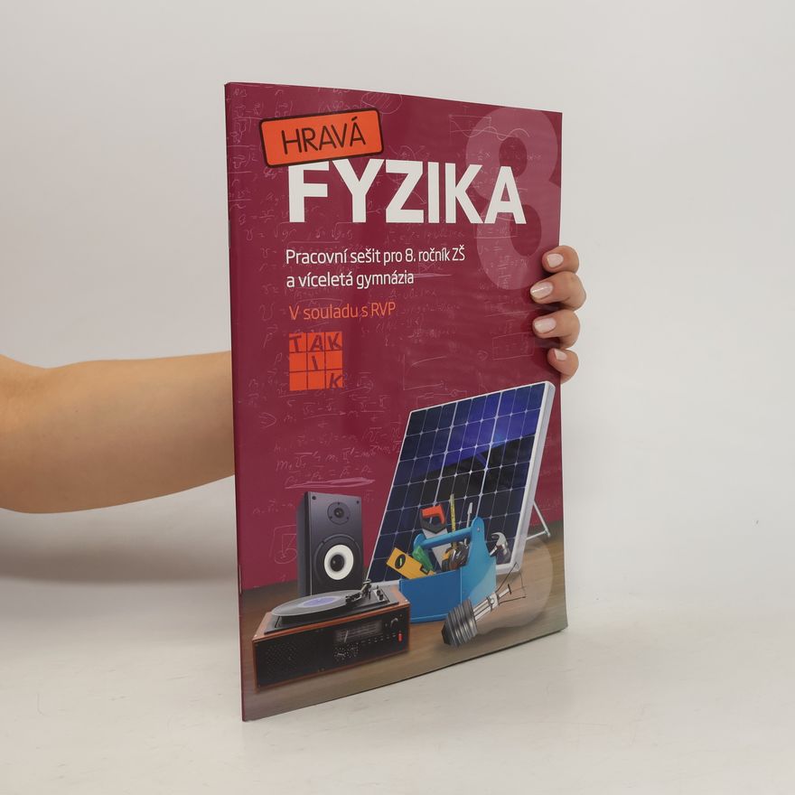 Helena Benkovská Hravá fyzika 8: Pracovní sešit pro 8. ročník ZŠ