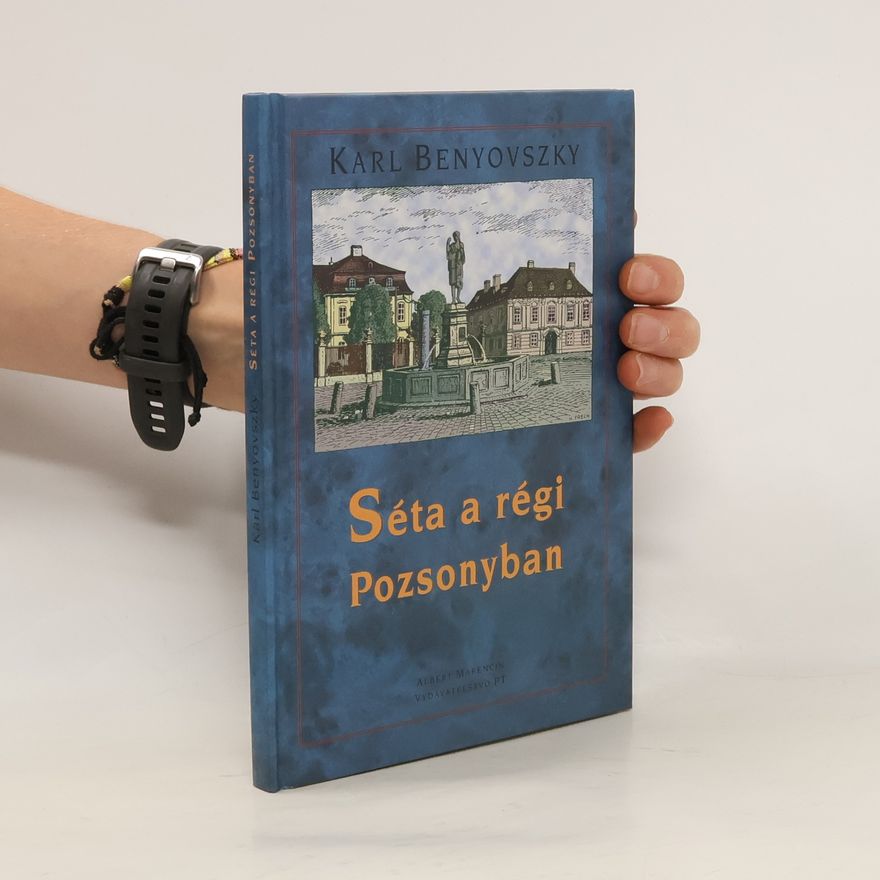 Karl Benyovszky Séta a régi Pozsonyban