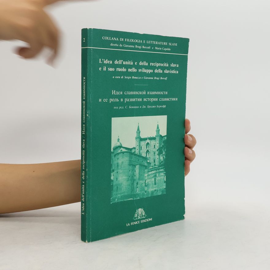 Collectif d'auteurs L'idea dell'unità e della reciprocità slava e il suo ruolo nello sviluppo della slavistica