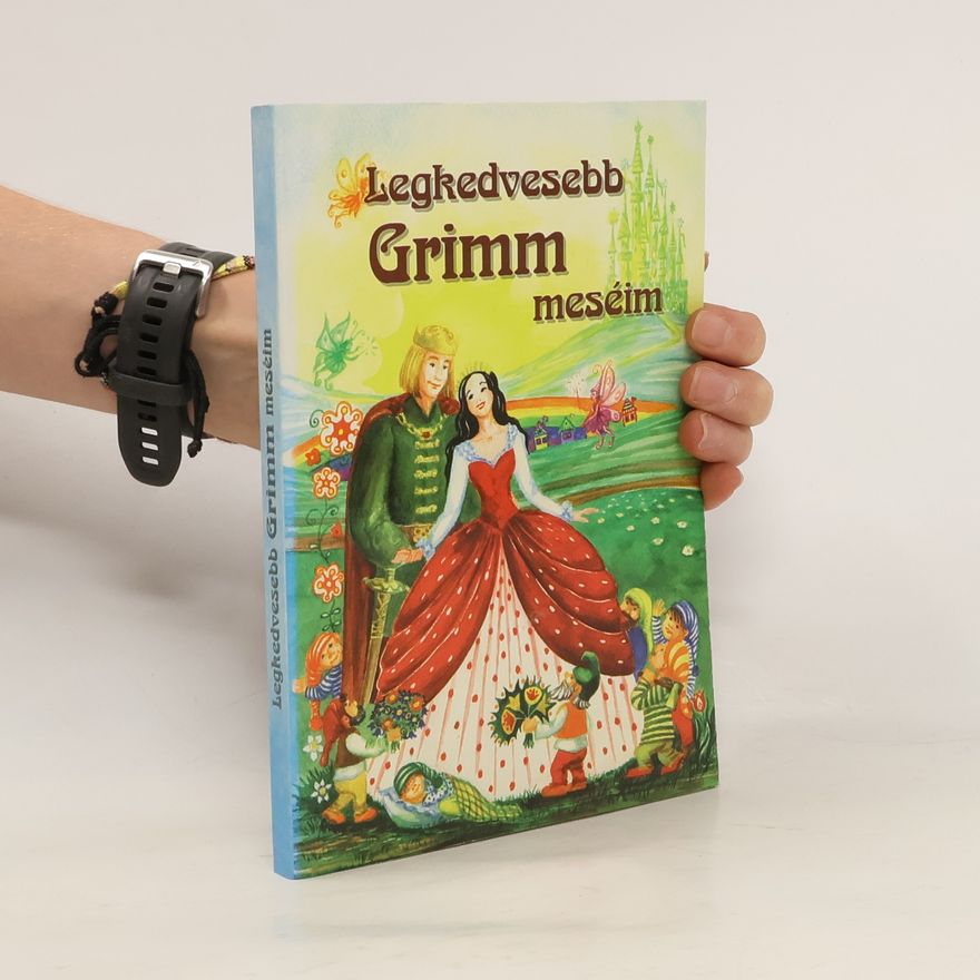 bratři Grimmové Legkedvesebb Grimm meséim