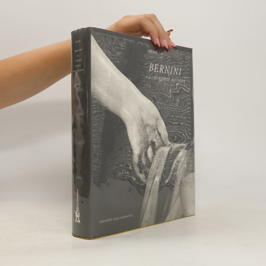 Irving Lavin Bernini & l'unità delle arti visive