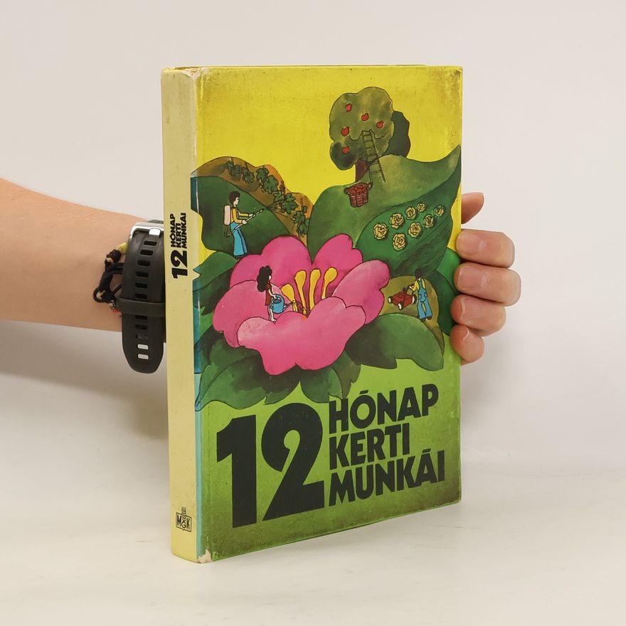 V. Kovács Sándor  12 hónap kerti munkái