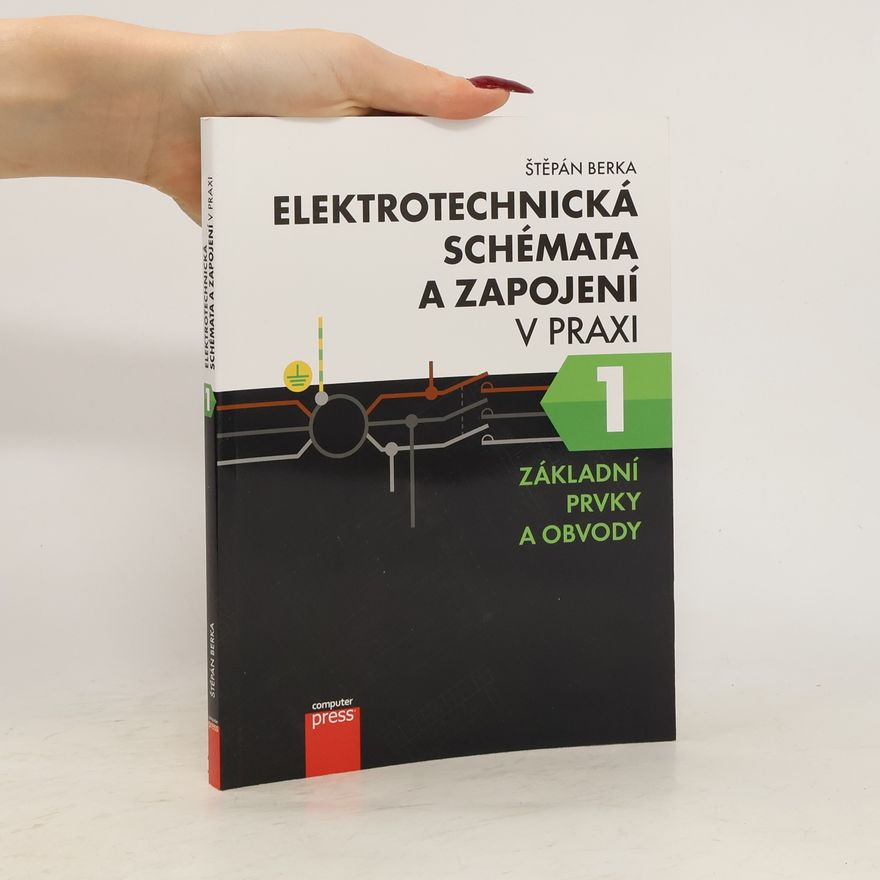 Štěpán Berka Elektrotechnická schémata a zapojení v praxi 1