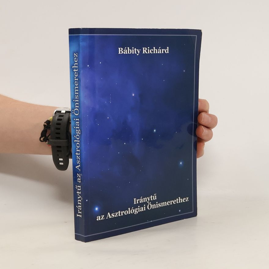 Bábity Richárd Iránytü az Asztrológiai Önismerethez