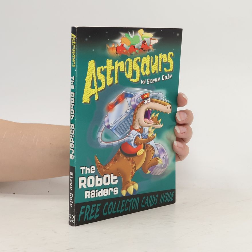 Stephen Cole Astrosaurs 16. The Robot Raiders