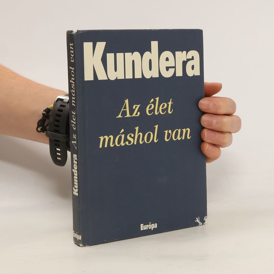 Milan Kundera Az élet máshol van