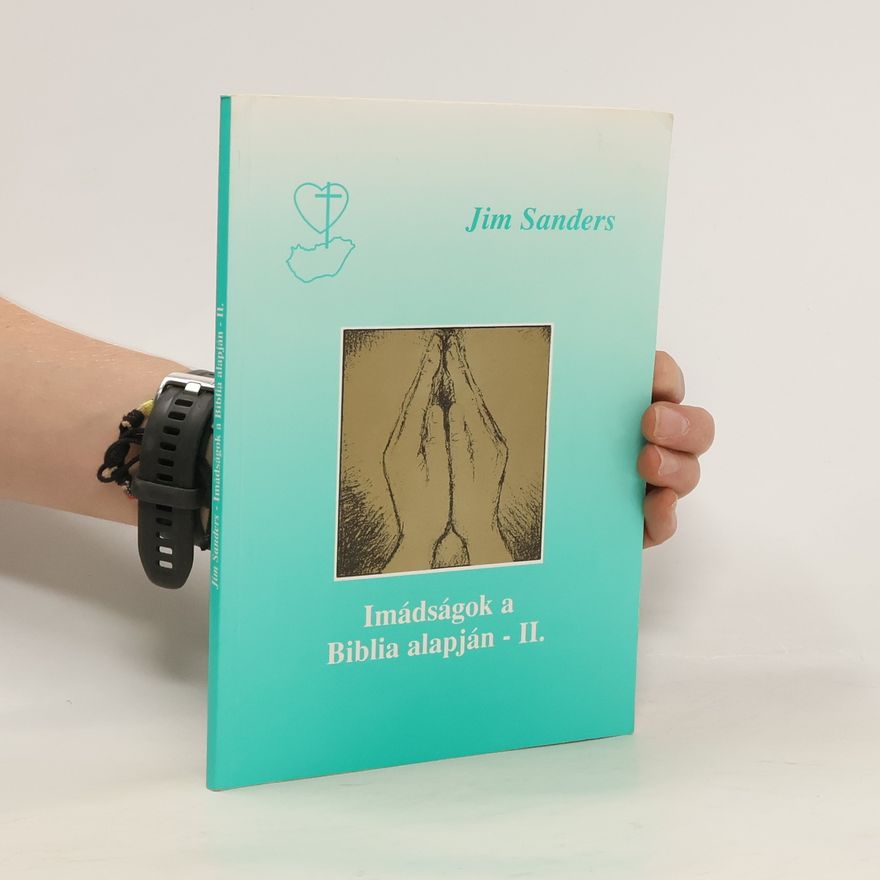 Jim Sanders Imádságok a Biblia alapján II.