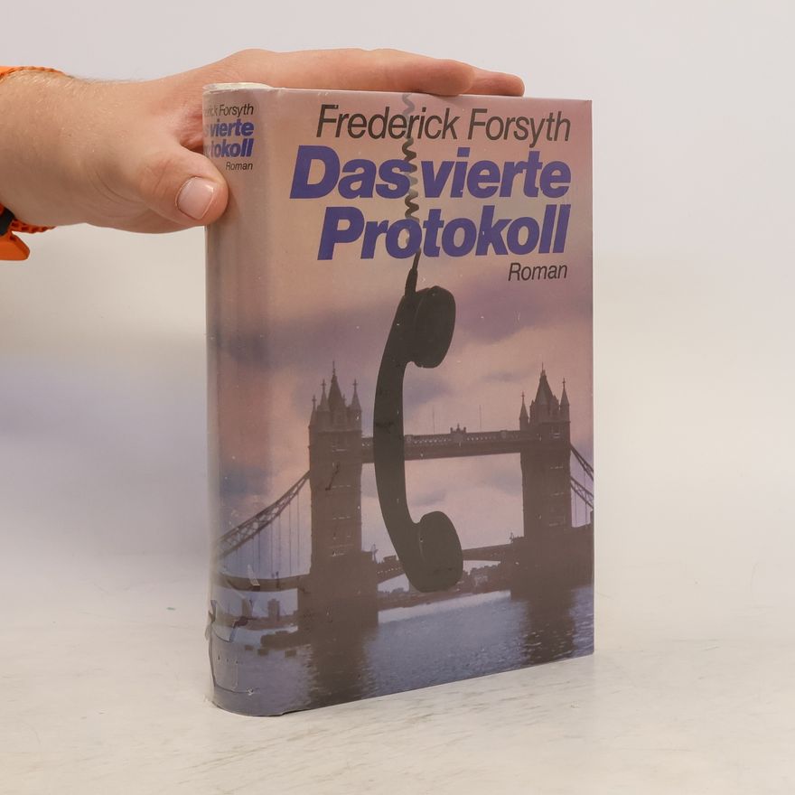 Frederick Forsyth Das vierte Protokoll