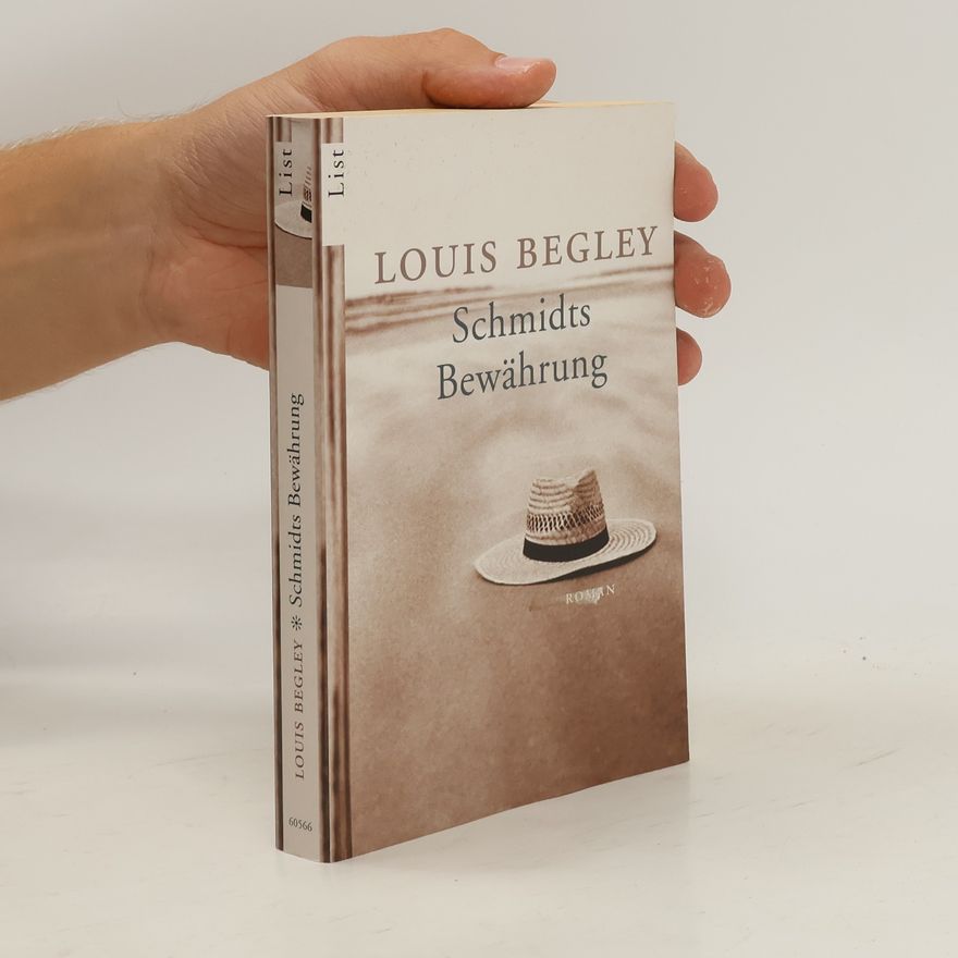 Louis Begley Schmidts Bewährung