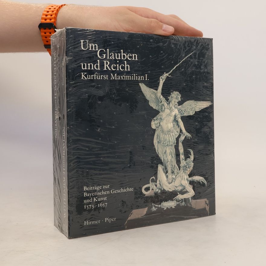 Autorenkollektiv Um Glauben und Reich, Kurfürst Maximilian I.: II/1+II/2