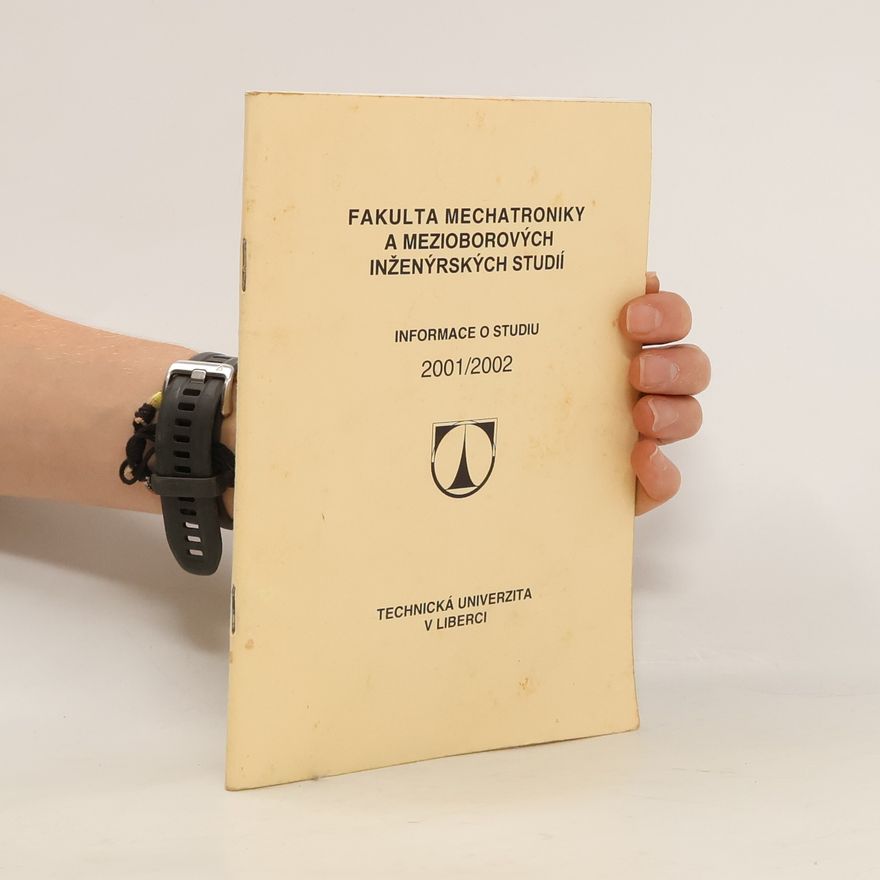 Collectif d'auteurs Fakulta mechatroniky a mezioborových inženýrských studií. Informace o studiu 2001/2002