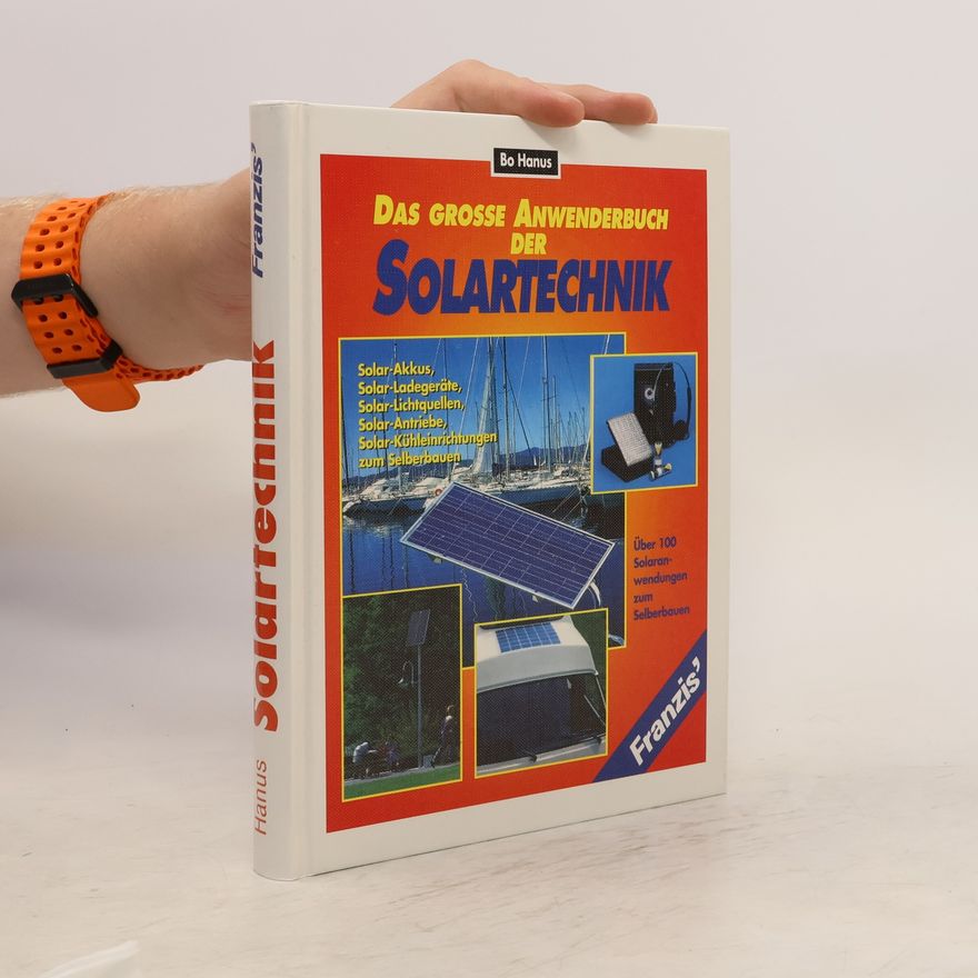 Bo Hanus Das grosse Anwenderbuch der Solartechnik