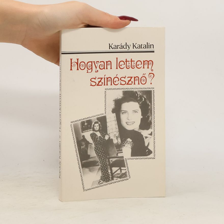 Katalin Karády Hogyan lettem szinésznő?