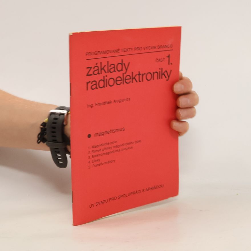 František Augusta Základy radioelektroniky 1. Magnetismus