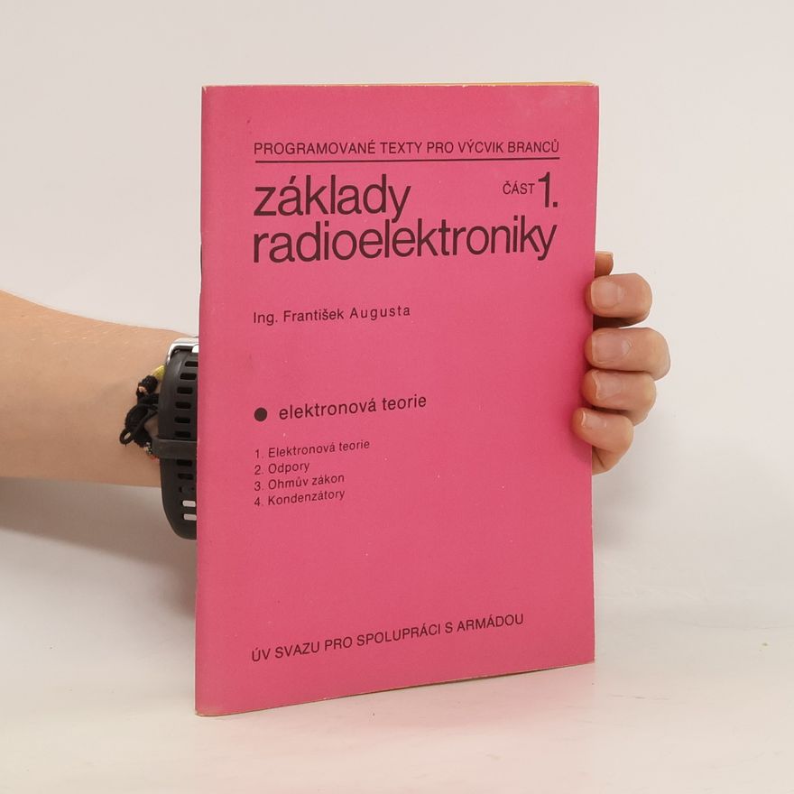 František Augusta Základy radioelektroniky 1. Elektronová teorie
