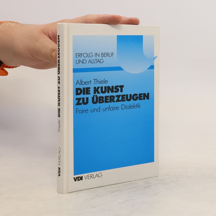 Albert Thiele Die Kunst zu überzeugen