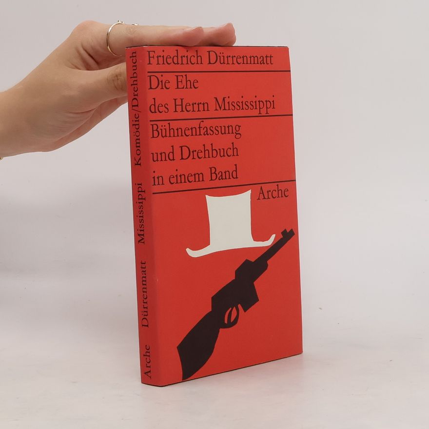Friedrich Dürrenmatt Die Ehe des Herrn Mississippi