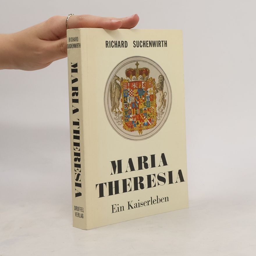 Richard Suchenwirth Maria Theresia