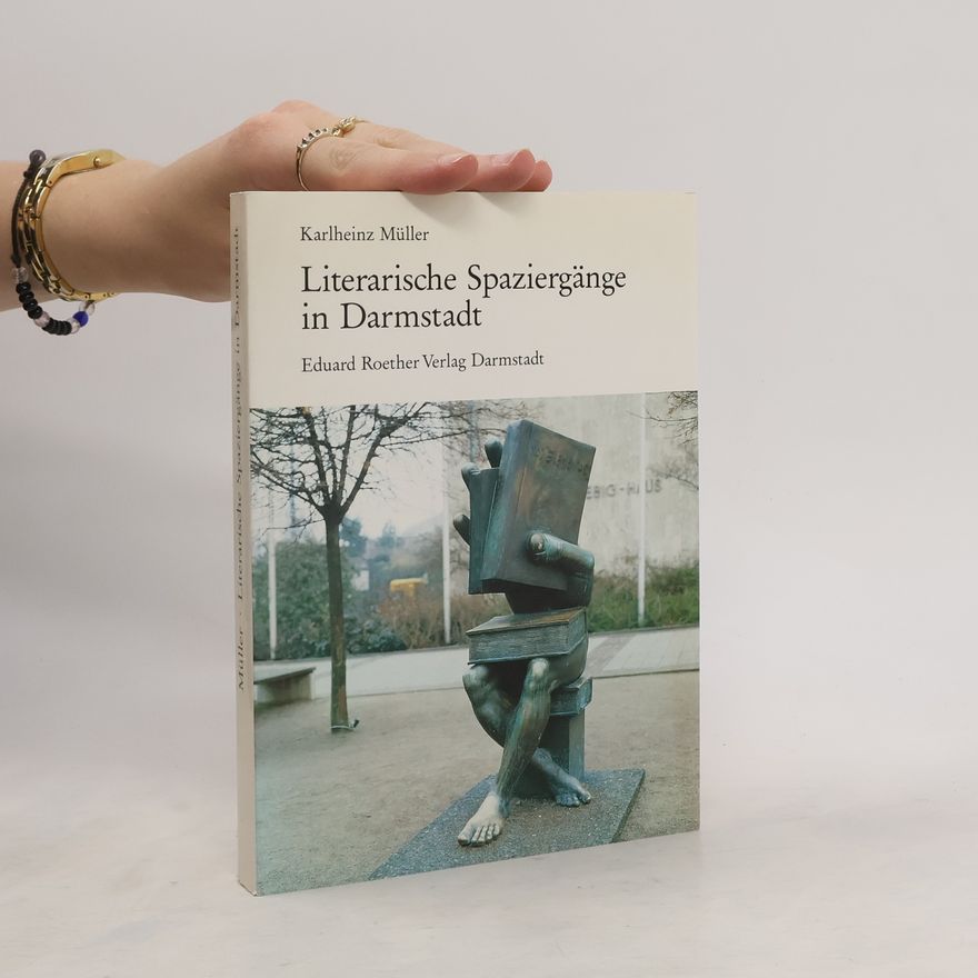 Karlheinz Müller Literarische Spaziergänge in Darmstadt
